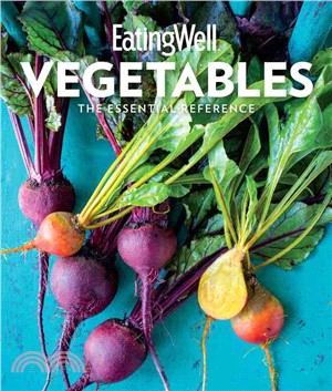 Eatingwell Vegetables ─ The Essential Reference