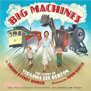 Big Machines ─ The Story of Virginia Lee Burton