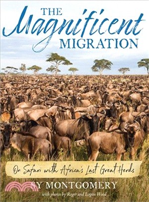 The Magnificent Migration ― On Safari With Africa Last Great Herds