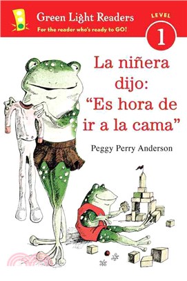 La ni鎑ra dijo / the Nanny Said ─ Es hora de ir a la cama / It's Time for Bed