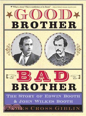 Good Brother, Bad Brother ─ The Story of Edwin Booth and John Wilkes Booth