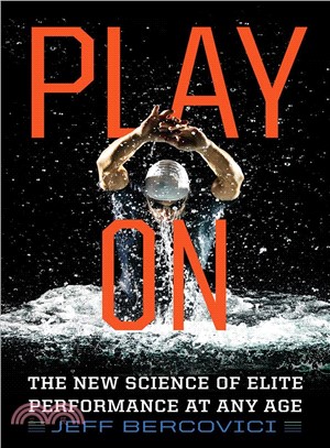 Play on ― The New Science of Elite Performance at Any Age