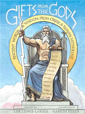Gifts from the gods :ancient words & wisdom from Greek & Roman mythology /
