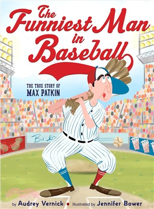 The Funniest Man in Baseball ─ The True Story of Max Patkin