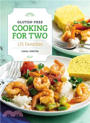 Gluten-Free Cooking for Two ─ 125 Favorites