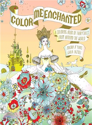 Color Me Enchanted ─ A Coloring Book of Fairy Tales from Around the World