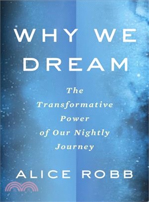 Why We Dream ― The Transformative Power of Our Nightly Journey