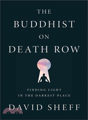 The Buddhist on Death Row ― Finding Light in the Darkest Place