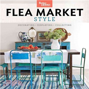 Flea Market Style ─ Decorating + Displaying + Collecting