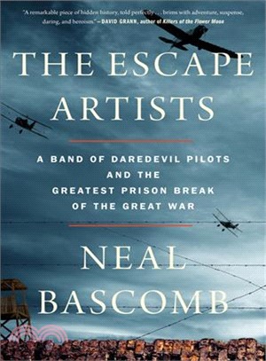 The Escape Artists ― A Band of Daredevil Pilots and the Greatest Prison Break of the Great War