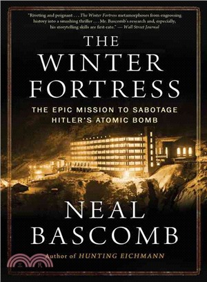 The Winter Fortress ─ The Epic Mission to Sabotage Hitler's Atomic Bomb