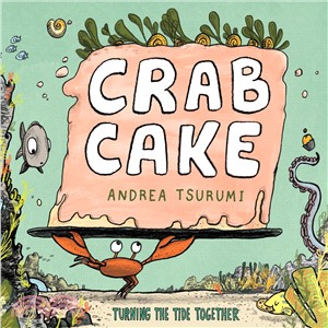 Crab Cake ― Turning the Tide Together