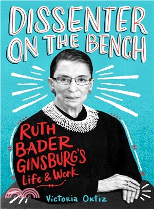 Dissenter on the Bench ― Ruth Bader Ginsburg's Life and Work (精裝本)