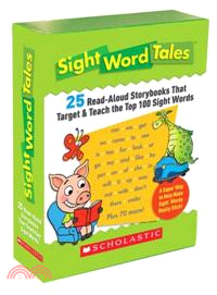 Sight Word Tales ─ 25 Read-Aloud Storybooks That Target & Teach the Top 100 Sight Words