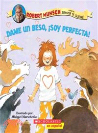 Dame un beso, soy perfecta! / Kiss Me, I'm Perfect!