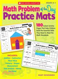 Math Problem of the Day Practice Mats Grades K-1—180 Instant Activity Pages That Help Children Build the Essential Skills They Need to Meet the Math Standards