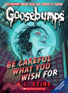 Classic Goosebumps #07：Be Careful What You Wish For