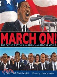 March On!—The Day My Brother Martin Changed the World