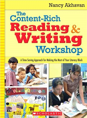 The Content-Rich Reading & Writing Workshop ─ A Time-Saving Approach for Making the Most of Your Literacy Block