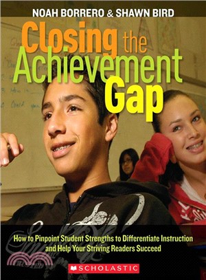 Closing the Achievement Gap ─ How to Pinpoint Student Strengths to Differentiate Instruction and Help Your Striving Readers Succeed