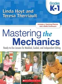 Mastering the Mechanics ─ Ready-to-use Lessons for Modeled, Guided, and Independent Editing, Grades K-1