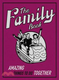 The Family Book—Amazing Things to Do Together