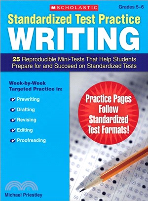 Standardized Test Practice Writing, Grades 5-6 ─ 25 Reproducible Mini-tests That Help Students Prepare for and Succeed on Standardized Tests