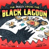 The bully from the Black Lagoon /