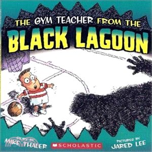 The gym teacher from the Black Lagoon /