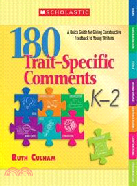 180 Trait-Specific Comments Grades K-2 ─ A Quick Guide for Giving Constructive Feedback to Young Writers