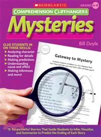Comprehension Cliffhangers Mysteries ─ 15 Suspenseful Stories That Guide Students to Infer, Visualize, & Summarize to Predict the Ending of Each Story, Grades 4-8