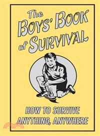 The Boys' Book of Survival, How To Survive Anything, Anywhere