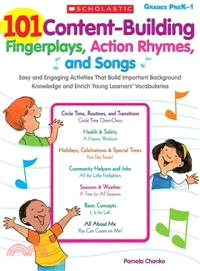 101 Content-Building Fingerplays, Action Rhymes, and Songs, Grades Prek-1