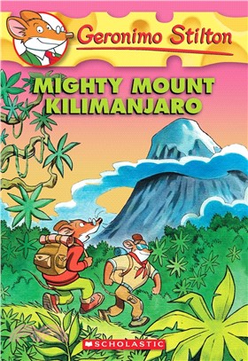 #41: Mighty Mount Kilimanjaro (Geronimo Stilton)