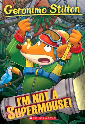 #43: I'm Not a Supermouse! (Geronimo Stilton)