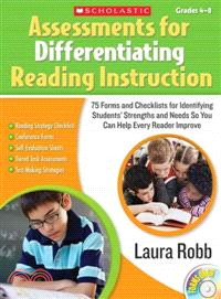 Assessments for Differentiating Reading Instruction ─ 100 Forms and Checklists for Identifying Students' Strengths and Needs So You Can Help Every Reader Grow