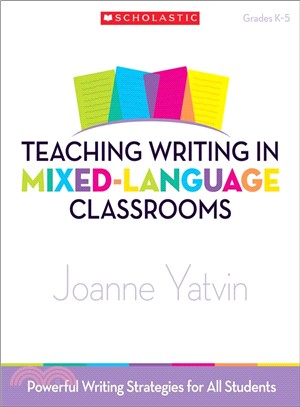 Teaching Writing in Mixed-Language Classrooms ─ Powerful Writing Strategies for All Students