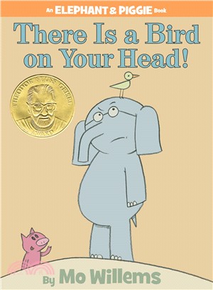 Elephant & Piggie: There Is a Bird on Your Head!