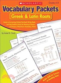 Greek & Latin Roots ─ Ready-to-Go Learning Packets That Teach 40 Key Roots and Help Students Unlock the Meaning of Dozens and Dozens of Must-Know Vocabulary Words: Grades 4