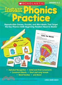 Instant Phonics Practice—Reproducible Games, Puzzles, and Mini-books That Target the Key Phonics Skills Beginning Readers Need to Master