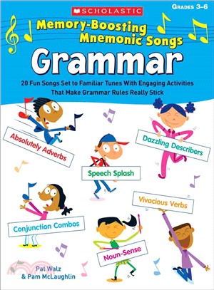 Scholastic Memory-Boosting Mnemonic Songs Grammar ─ 20 Fun Songs Set to Familiar Tunes With Engaging Activities That Make Grammar Rules Really Stick