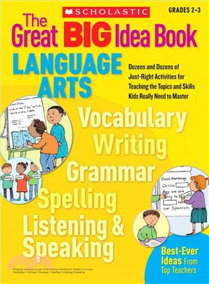 The Great Big Idea Book Language Arts ─ Dozens and Dozens of Just-Right Activities for Teaching the Topics and Skills Kids Really Need to Master