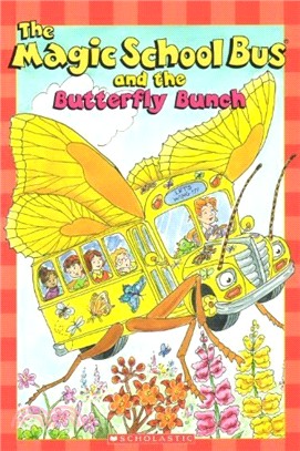 The magic school bus and the butterfly bunch /