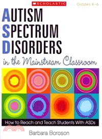 Autism Spectrum Disorders in the Mainstream Classroom