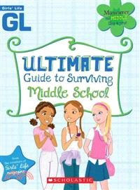 Girls' Life Ultimate Guide to Surviving Middle School