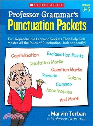 Professor Grammar's Punctuation Packets ─ Fun, Reproducible Learning Packets That Help Kids Master All the Rules of Punctuation-Independently!: Grades 3-6