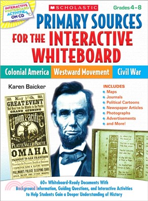 Primary Sources for the Interactive Whiteboard: Colonial America, Westward Movement, Civil War ─ Grades 4-8