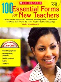 100 Essential Forms for New Teachers, Grades K-5 ─ A Must-Have Collection of Checklists, Planning Sheets, Assessments, and More That Puts All the Forms You Need at Your Fingertips