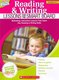 Reading & Writing Lessons for the Smart Board, Grades K-1 ─ Motivating, Interactive Lessons That Teach Key Reading & Writing Skills