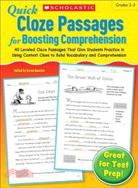 Quick Cloze Passages for Boosting Comprehension, Grades 2-3 ─ 40 Leveled Cloze Passages That Give Students Practice in Using Context Clues to Build Vocabulary and Comprehension